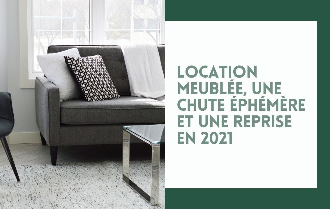 Location meublée, une chute éphémère et une reprise en 2021