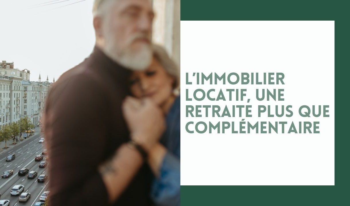 L’immobilier locatif, une retraite plus que complémentaire