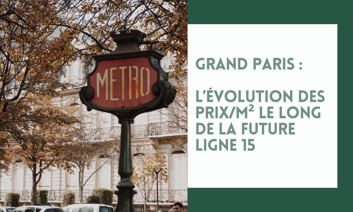Grand Paris : L’évolution des prix/m² le long de la future ligne 15