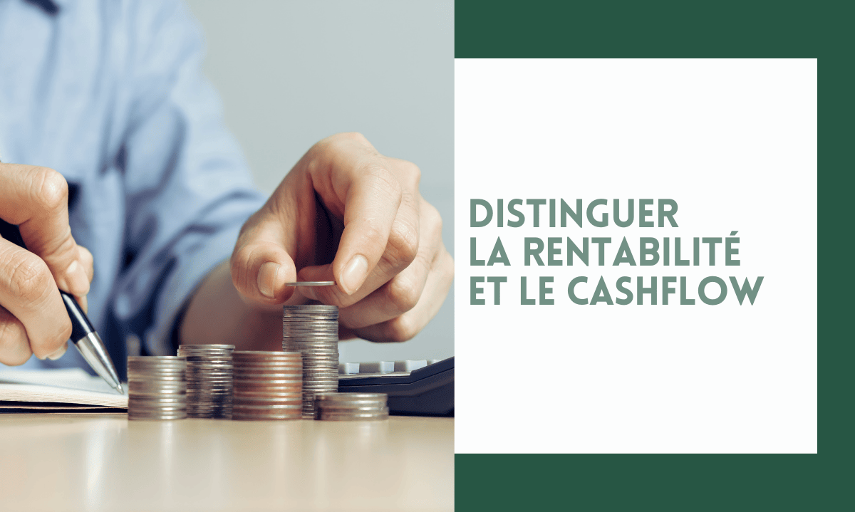 Distinguer la rentabilité et le cashflow